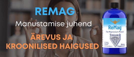 ReMag manustamise juhend - ärevuse ja krooniliste haiguste korral - Kontamo