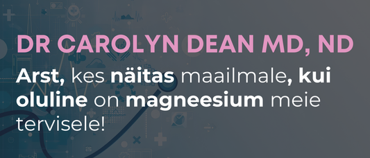 Dr Carolyn Dean MD, ND – arst, kes muutis arusaama magneesiumist ja raku tasandi tervisest