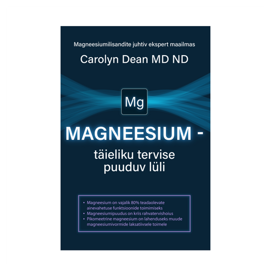 E-Raamat: „MAGNEESIUM - Täieliku Tervise Puuduv Lüli“- Carolyn Dean